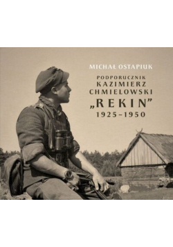 Podporucznik Kazimierz Chmielowski Rekin 1925 – 1950