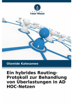 Ein hybrides Routing-Protokoll zur Behandlung von Überlastungen in AD HOC-Netzen