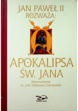 Jan Paweł II rozważa apokalipsa św Jana
