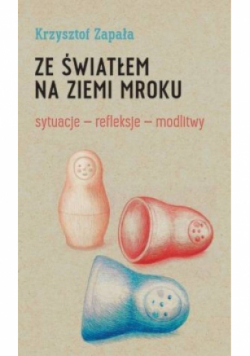 Ze światłem na ziemi mroku