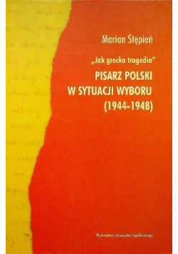 Jak grecka tragedia Pisarz Polski w sytuacji wyboru