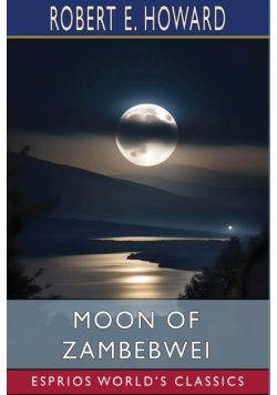 Moon of Zambebwei (Esprios Classics)