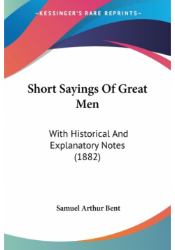Short Sayings Of Great Men