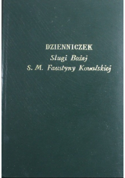 Dzienniczek Sługi Bożej S M Faustyny Kowalskiej