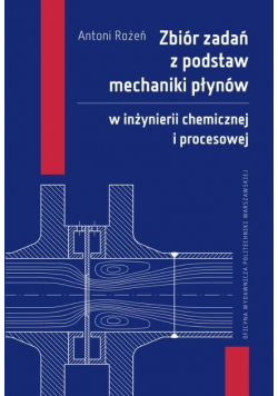 Zbiór zadań z podstaw mechaniki płynów w inżynierii chemicznej i procesowej