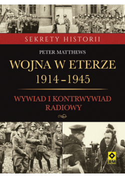 Wojna w eterze 1914-1945. Wywiad i kontrwywiad radiowy