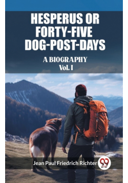 Hesperus or Forty-Five Dog-Post-Days A Biography Vol. I