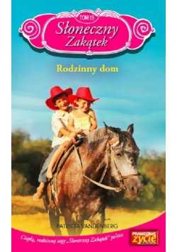 Słoneczny Zakątek Tom 13 Rodzinny dom