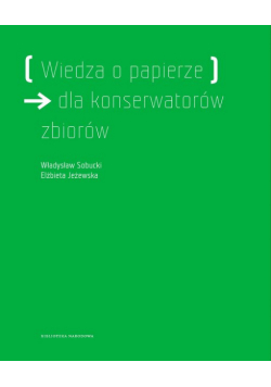 Wiedza o papierze dla konserwatorów zbiorów