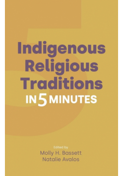 Indigenous Religious Traditions in Five Minutes