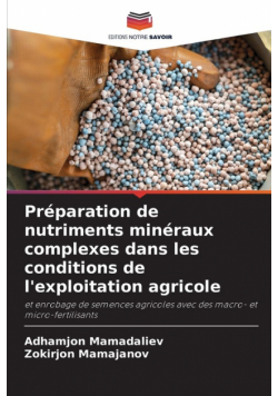 Préparation de nutriments minéraux complexes dans les conditions de l'exploitation agricole