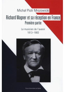 Richard Wagner et sa réception en France Premiere partie