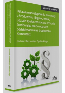 Ustawa o udostępnianiu informacji o środowisku i jego ochronie, udziale społeczeństwa w ochronie środowiska oraz o ocenach oddziaływania na środowisko