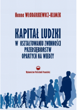 Kapitał ludzki w kształtowaniu zwinności przedsiębiorstw opartych na wiedzy