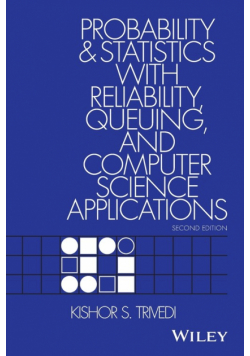 Probability and Statistics with Reliability,Queuing and Computer Science Applications