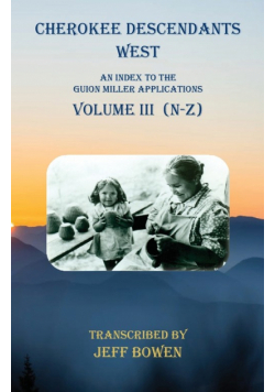 Cherokee Descendants West  Volume III (N-Z)