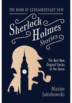 The Book of Extraordinary New Sherlock Holmes Stories