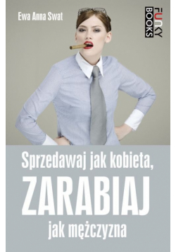 Sprzedawaj jak kobieta, zarabiaj jak mężczyzna