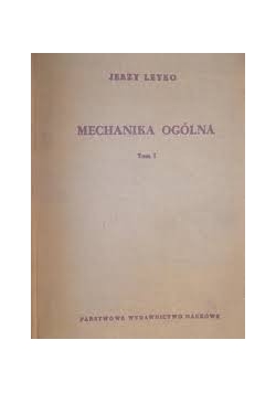 Mechanika ogólna, Tom I