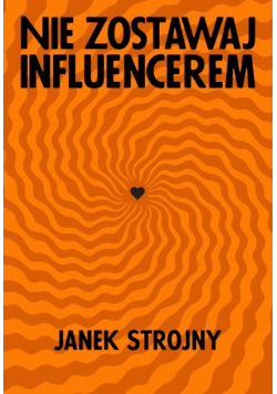 Nie zostawaj influencerem