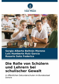 Die Rolle von Schülern und Lehrern bei schulischer Gewalt