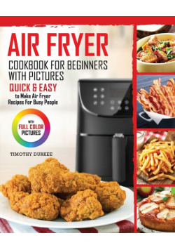 Air Fryer Cookbook For Beginners With Pictures