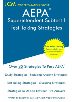 AEPA Superintendent Subtest I - Test Taking Strategies