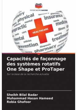 Capacités de façonnage des systèmes rotatifs One Shape et ProTaper