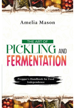 The Art of Pickling and Fermentation
