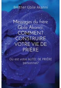 Messages du frère Gbile Akanni