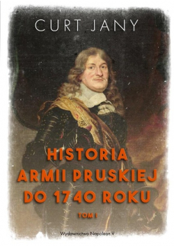 Historia armii pruskiej do 1740 roku Tom 1