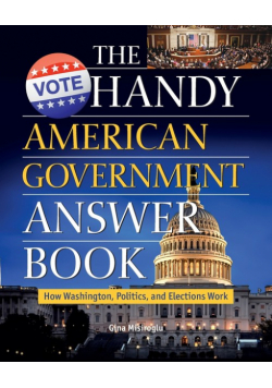The Handy American Government Answer Book