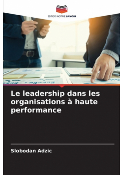 Le leadership dans les organisations à haute performance