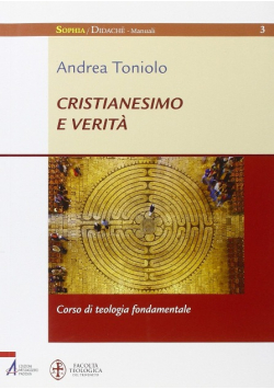 Cristianesimo e verità Corso di teologia fondamentale