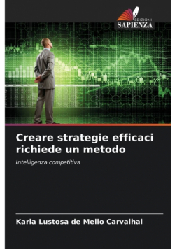 Creare strategie efficaci richiede un metodo