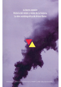 Historia del relato y relato de la historia La obra autobiografica de Arturo Barea