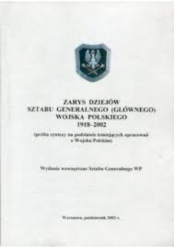 Zarys dziejów sztabu generalnego wojska Polskiego 1918 - 2002