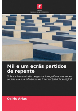 Mil e um ecrãs partidos de repente