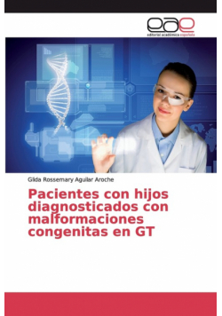 Pacientes con hijos diagnosticados con malformaciones congenitas en GT