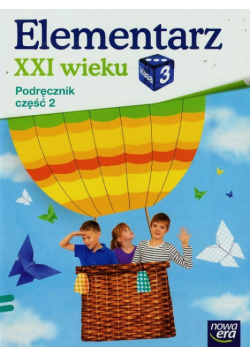 Elementarz XXI wieku 3 Podręcznik Część 2