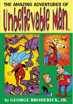 The Amazing Adventures Of Unbelievable Man