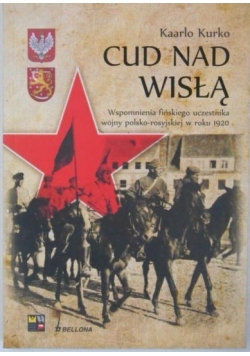 Cud nad Wisłą. Wspomnienia fińskiego uczestnika wojny polsko bolszewickiej