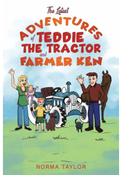 The Latest Adventures of Teddie the Tractor and Farmer Ken