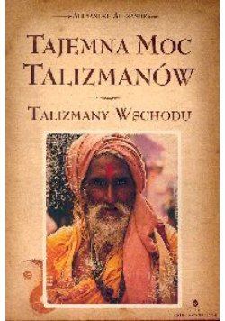 Tajemna moc taliznamów Talizmany Wschodu