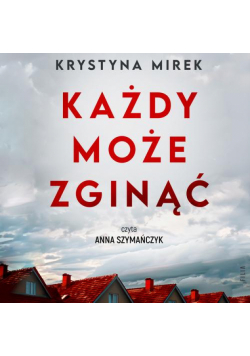 Każdy może zginąć