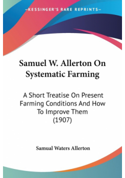Samuel W. Allerton On Systematic Farming