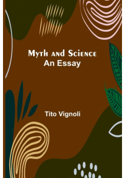Myth and Science; An Essay