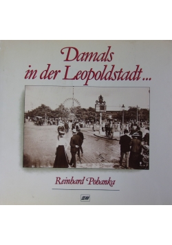 Damals in der Leopoldstadt...