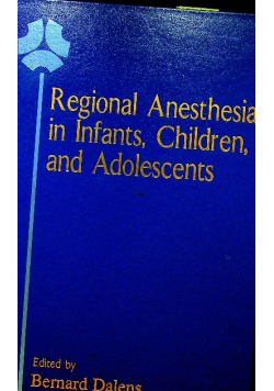 Regional Anesthesia in Infants Children and Adolescents