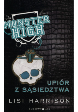 Harrison Lisi - Monster High 2 Upiór z sąsiedztwa